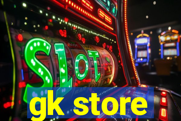 gk store